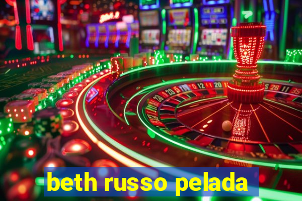 beth russo pelada